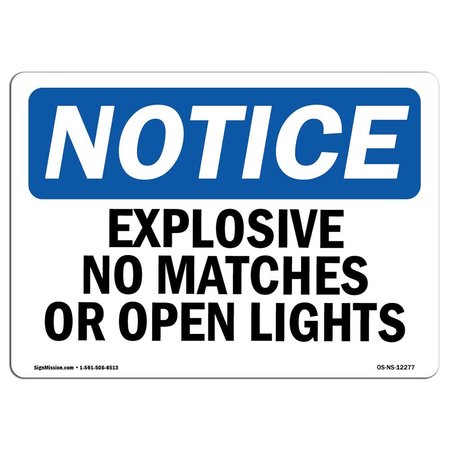 SIGNMISSION OSHA Notice Sign, 10" H, 14" W, Aluminum, Explosive No Matches Or Open Lights Sign, Landscape OS-NS-A-1014-L-12277